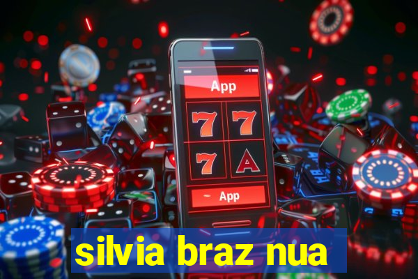 silvia braz nua